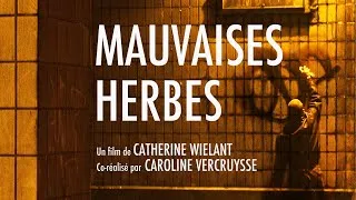Miniature : MISE EN LIGNE OFFICIELLE DU FILM MAUVAISES HERBES (VO-FR sous-titré anglais)