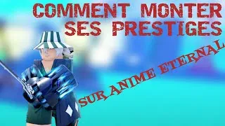Miniature : COMMENT MONTER SES PRESTIGES SUR ANIME ETERNAL