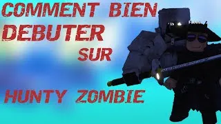 Miniature : COMMENT BIEN DEBUTER SUR HUNTY ZOMBIE