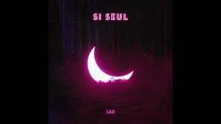 Miniature : LGN - SI SEUL (Audio Officiel)