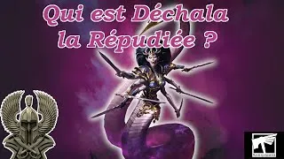 Miniature : Qui est Déchala la Répudiée ? (Lore Warhammer)