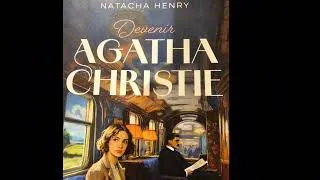 Miniature : Partie 3- chapitre 5- Devenir Agatha Christie de Natacha Henry #audiolivre #biographie #policier 
