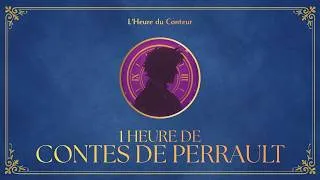 Miniature : 1 Heure de Contes de Perrault (Texte Intégral) | Conte Audio | L'Heure du Conteur