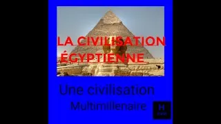Miniature : la civilisation Égyptienne, une civilisation multimillenaire