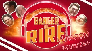 Miniature : BANGER DU RIRE (Version courte)