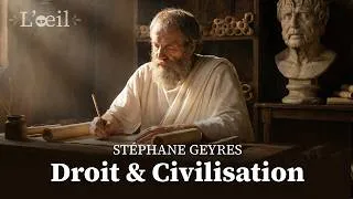 Miniature : Pourquoi le Droit est-il une condition de la civilisation ? (Entretien avec Stéphane Geyres #2)
