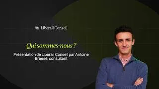 Miniature : Qui sommes nous ? Présentation de Liberall Conseil par Antoine Breesé
