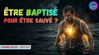 Miniature : FAUT-IL VRAIMENT ÊTRE BAPTISÉ ? (2ème PARTIE)