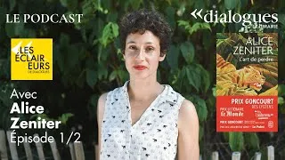 Miniature : Podcast - Alice Zeniter • 1/2 : Chemins d'écriture