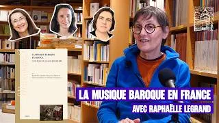 Miniature : La musique baroque en France, avec Raphaëlle Legrand