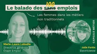 Miniature : Le balado des 100 emplois Saison 3 - Épisode 4 : Les femmes dans les métiers non traditionnels