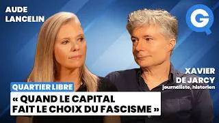 Miniature : « Quand le capital fait le choix du fascisme » avec Aude Lancelin et Xavier de Jarcy