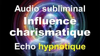 Miniature : MUSIQUE SUBLIMINALE HYPNOTIQUE pour l'INFLUENCE CHARISMATIQUE. Ondes très positives pour le cerveau.