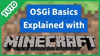 Miniature : OSGi Basics Explained with Minecraft