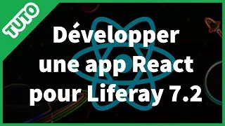 Miniature : Tuto - Développer une app React pour Liferay 7.2