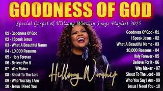 Miniature : Goodness Of God - Special Hillsong Worship Songs Playlist 2025 - Nonstop Christian Gospel Songs