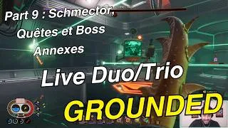 Miniature : Grounded Trio Live : Episode 9 : Directeur Schmector et Boss Annexes (VOD Grounded FR 2026)
