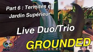 Miniature : Grounded Duo Live : Episode 6 : Termites et Début du Jardin Supérieur (VOD Grounded FR 2026)