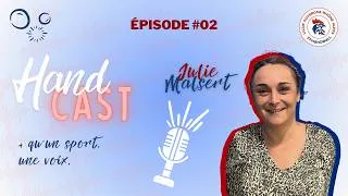 Miniature : Hand'Cast | Ep#02 : Julie Malsert | Au cœur du hand amateur : une vie d’engagement et de transmis...