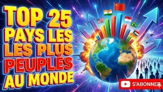 Miniature : Top 25 pays les plus peuplés au monde.
