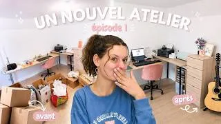 Miniature : Tout installer dans mon nouvel atelier ✨épisode n°1