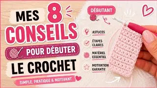 Miniature : 🩷 Mes 8 conseils pour débuter le crochet 🩷