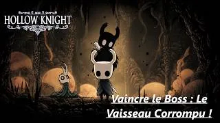 Miniature : Hollow Knight Boss : Vaincre Le Vaisseau Corrompu !
