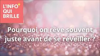 Miniature : Pourquoi on rêve souvent juste avant de se réveiller ?