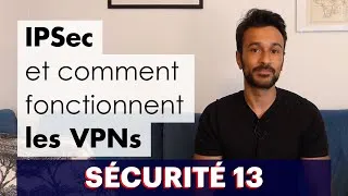 Miniature : Sécurité 13 : IPSec et comment fonctionne un VPN