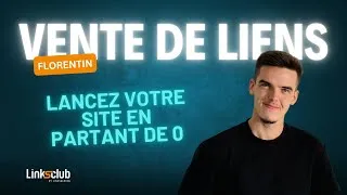 Miniature : De 0 à RENTABLE : lance ton site de vente de liens avec @FlorentinDoreau