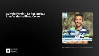 Miniature : Sylvain Perrin - La Restonica : L'enfer des cailloux Corse