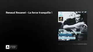 Miniature : Renaud Rouanet - La force tranquille !