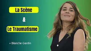 Miniature : La Scène & Le Traumatisme | Blanche Gardin Humour
