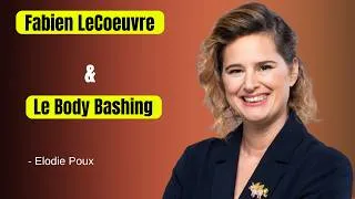 Miniature : Fabien LeCoeuvre & Le jugement du physique | Élodie Poux Humour