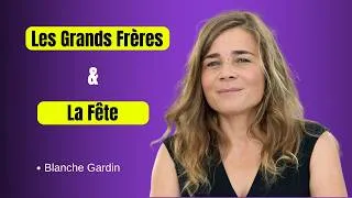 Miniature : Les Grands Frères & La Fête | Blanche Gardin Humour