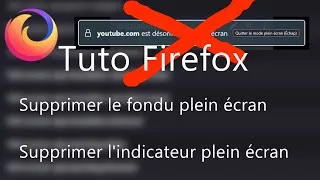 Miniature : Firefox désactiver le fondu et l'indicateur en plein écran