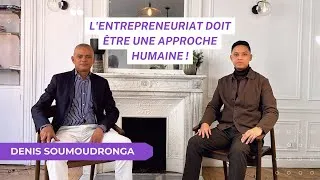 Miniature : Denis SOUMOUDRONGA - L'entrepreneuriat doit être une approche humaine !
