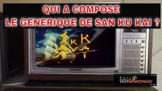 Miniature : San Ku Kai/Qui a composé le générique ?