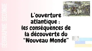 Miniature : SECONDE L’ouverture Atlantique, les conséquences de la découverte du « Nouveau Monde »
