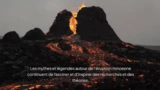 Miniature : Découvrez l'un des plus grands cataclysmes de l'histoire : l'éruption Minoenne de Santorin.