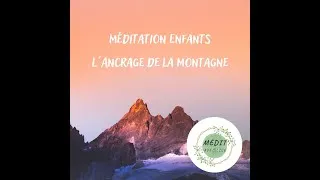 Miniature : À la conquête du calme intérieur : Méditation de l'Ancrage de la Montagne pour Enfants
