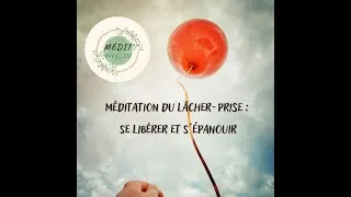 Miniature : Méditation du Lâcher-prise : Se Libérer et S'Épanouir