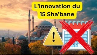 Miniature : Le Jeûne De La Mi-Sha'bane est Une Innovation. 1/2