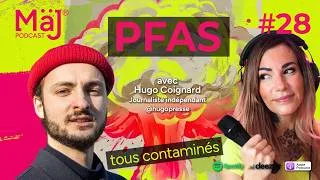 Miniature : Majpodcast #28 - PFAS : Tous contaminés, on fait quoi maintenant ?