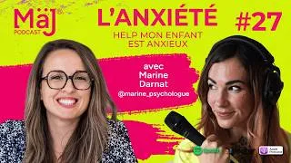 Miniature : Majpodcast #27 - HELP ! Mon enfant est anxieux : notre experte nous aide
