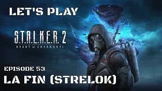 Miniature : S.T.A.L.K.E.R 2 - La Fin (Strelok) - Episode 53