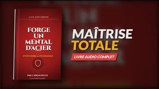 Miniature : FORGE UN MENTAL D'ACIER - Livre Audio Complet (Stoïcisme & Puissance)