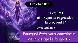 Miniature : EMI et hypnose régressive prouvent que nous sommes des âmes réincarnées #liveepistemique - Mélanie