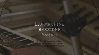 Miniature : Teaser Livemachine sessions project