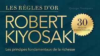 Miniature : Robert Kiyosaki. Les règles d'or. Les principes fondamentaux de la richesse. Livre audio complet